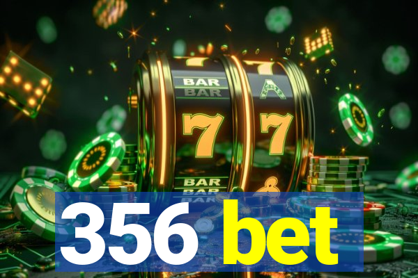 356 bet